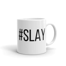 Load image into Gallery viewer, SLAY MUG
