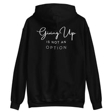 Load image into Gallery viewer, GIVING UP IS NOT AN OPTION HOODIE
